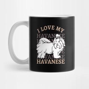 I love my Havanese Life is better with my dogs Dogs I love all the dogs Mug